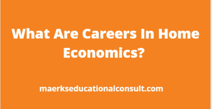 what-are-careers-in-home-economics-detailed-with-list-mec